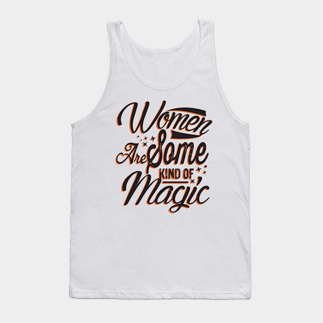 Women Are Some Kind Of Magic Motivated Feminist Tank Top by mangobanana